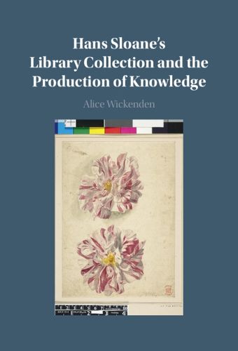 Cover image for Hans Sloane's Library Collection and the Production of Knowledge