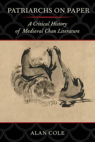 Cover image for Patriarchs on Paper: A Critical History of Medieval Chan Literature