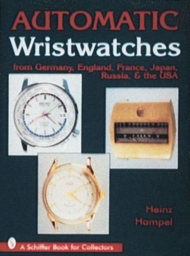 Cover image for Automatic Wristwatches: From Germany, England, France, Japan, Russia and the U.S.A.