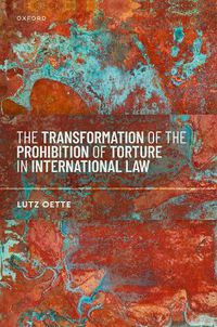 Cover image for The Transformation of the Prohibition of Torture in International Law