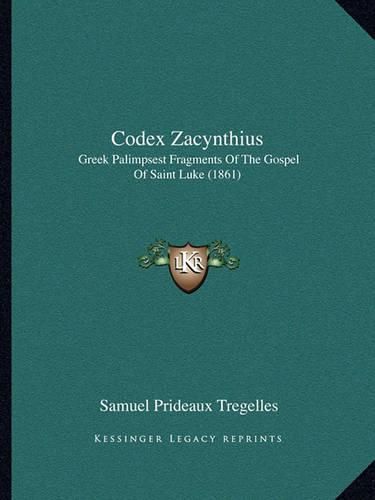 Codex Zacynthius: Greek Palimpsest Fragments of the Gospel of Saint Luke (1861)