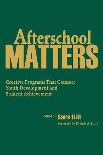 Cover image for Afterschool Matters: Creative Programs That Connect Youth Development and Student Achievement