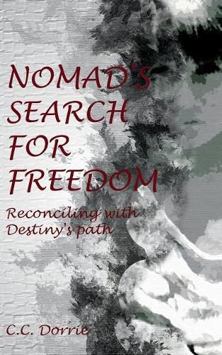 Cover image for Nomad's Search for Freedom: Reconciling with Destiny's path