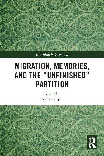 Cover image for Migration, Memories, and the "Unfinished" Partition