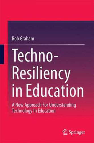 Cover image for Techno-Resiliency in Education: A New Approach For Understanding Technology In Education
