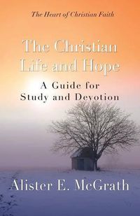 Cover image for The Christian Life and Hope: A Guide for Study and Devotion