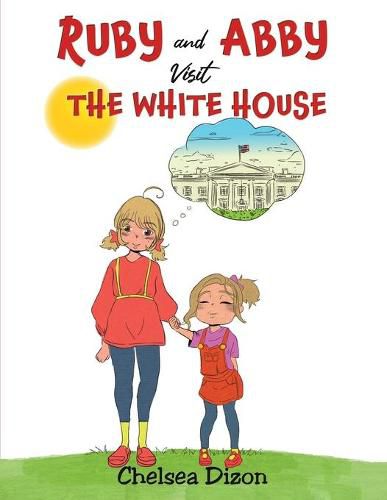 Cover image for Ruby and Abby Visit the White House