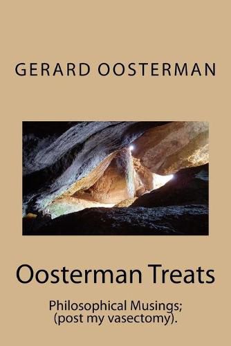 Cover image for Oosterman Treats: Philosophical Musings; (post my vasectomy).