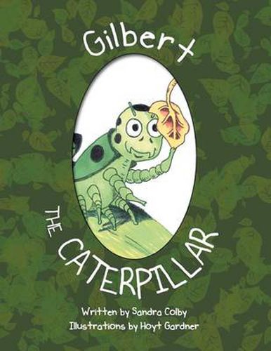 Cover image for Hi, I'm Gilbert the Caterpillar