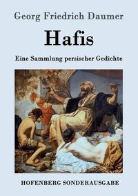 Cover image for Hafis: Eine Sammlung persischer Gedichte