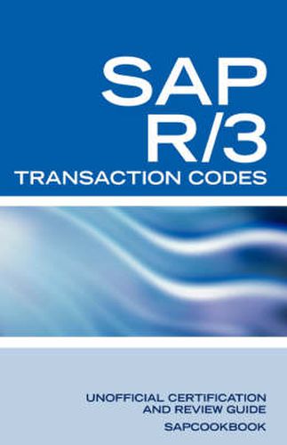 Cover image for SAP R/3 Transaction Codes: SAP R3 Fico, HR, MM, SD, Basis Transaction Code Reference