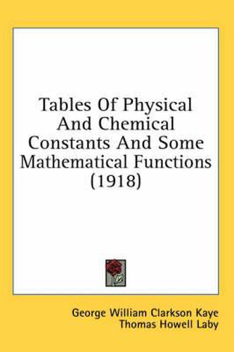 Tables of Physical and Chemical Constants and Some Mathematical Functions (1918)