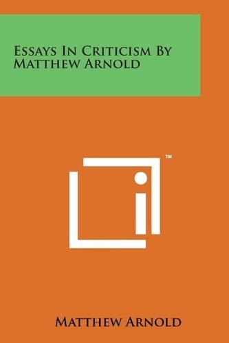 Cover image for Essays in Criticism by Matthew Arnold