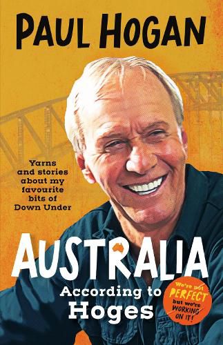 Cover image for Australia According To Hoges: Laugh out loud yarns and stories from a legendary iconic Australian and author of the hilarious bestselling memoir TH