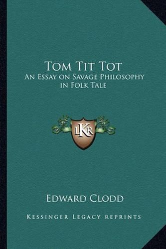 Tom Tit Tot: An Essay on Savage Philosophy in Folk Tale