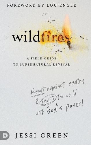 Cover image for Wildfires: Revolt Against Apathy and Ignite Your World with God's Power