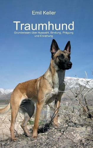 Cover image for Traumhund: Grundwissen uber Auswahl, Bindung, Pragung und Erziehung