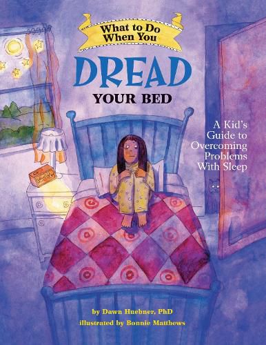 Cover image for What to Do When You Dread Your Bed: A Kid's Guide to Overcoming Problems with Sleep