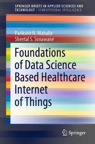 Cover image for Foundations of Data Science Based Healthcare Internet of Things