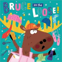 Cover image for Bruce on the Loose!