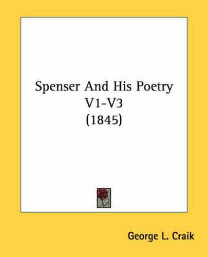 Spenser and His Poetry V1-V3 (1845)