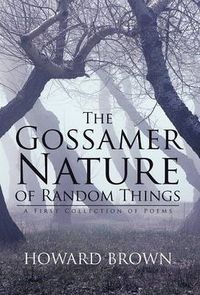 Cover image for The Gossamer Nature of Random Things