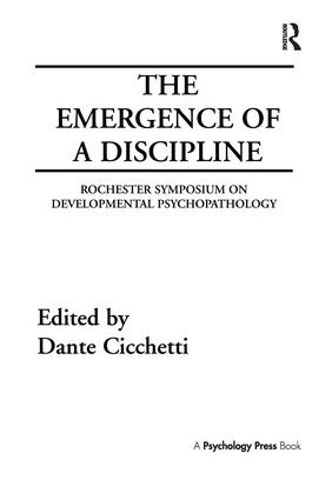 Cover image for The Emergence of A Discipline: Rochester Symposium on Developmental Psychopathology, Volume 1