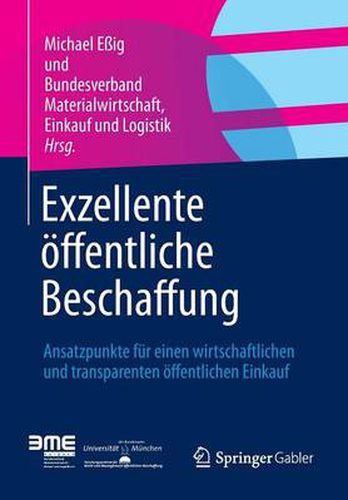 Cover image for Exzellente OEffentliche Beschaffung: Ansatzpunkte Fur Einen Wirtschaftlichen Und Transparenten OEffentlichen Einkauf