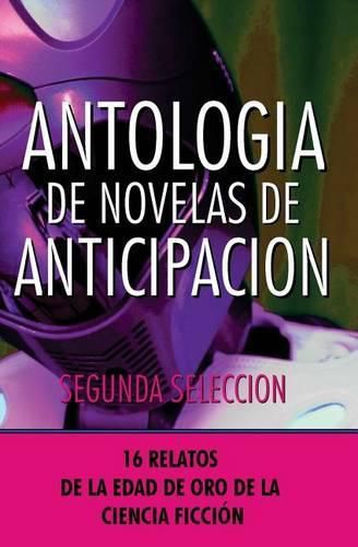 Cover image for Antologia de Novelas de Anticipacion II: Segunda Seleccion