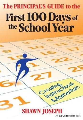 Cover image for The Principal's Guide to the First 100 Days of the School Year: Creating Instructional Momentum