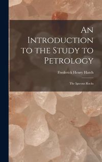 Cover image for An Introduction to the Study to Petrology