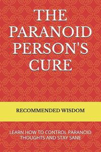 Cover image for The Paranoid Person's Cure