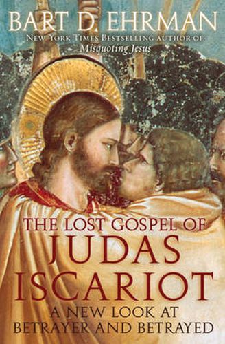 Cover image for The Lost Gospel of Judas Iscariot: A New Look at Betrayer and Betrayed