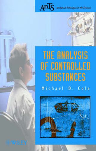 Cover image for The Analysis of Controlled Substances: A Systematic Approach