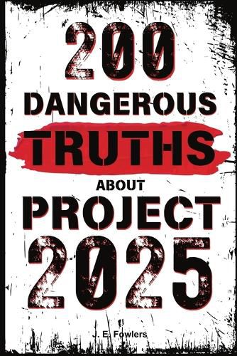 200 Dangerous Truths About Project 2025