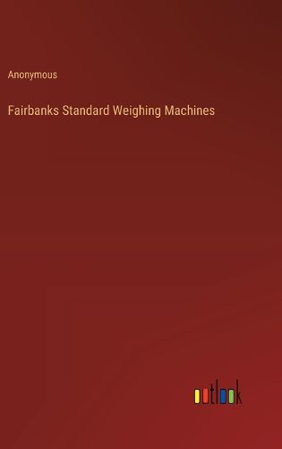 Cover image for Fairbanks Standard Weighing Machines