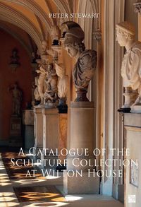 Cover image for A Catalogue of the Sculpture Collection at Wilton House