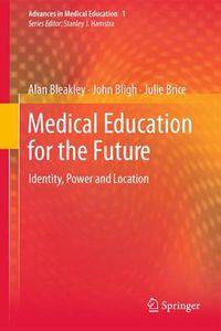 Cover image for Medical Education for the Future: Identity, Power and Location