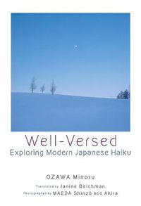 Cover image for Well-Versed: Exploring Modern Japanese Haiku