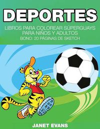 Cover image for Deportes: Libros Para Colorear Superguays Para Ninos y Adultos (Bono: 20 Paginas de Sketch)