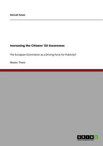 Cover image for Increasing the Citizens' EU Awareness: The European Commission as a Driving Force for Publicity?