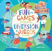 Cover image for Fun & Games (Bilingual Spanish & English)