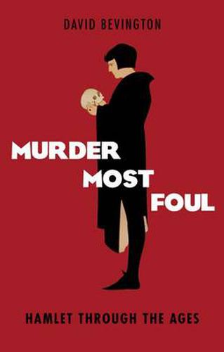 Cover image for Murder Most Foul: Hamlet Through the Ages