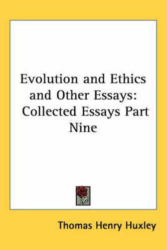 Cover image for Evolution and Ethics and Other Essays: Collected Essays Part Nine