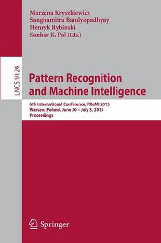 Cover image for Pattern Recognition and Machine Intelligence: 6th International Conference, PReMI 2015, Warsaw, Poland, June 30 - July 3, 2015, Proceedings