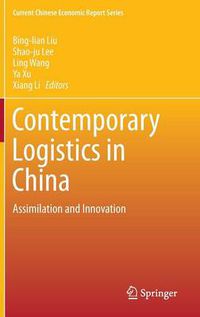 Cover image for Contemporary Logistics in China: Assimilation and Innovation