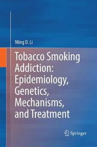 Cover image for Tobacco Smoking Addiction: Epidemiology, Genetics, Mechanisms, and Treatment