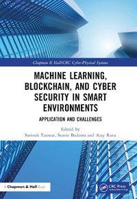 Cover image for Machine Learning, Blockchain, and Cyber Security in  Smart Environments: Application and Challenges