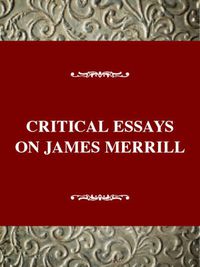 Cover image for Critical Essays on James Merrill