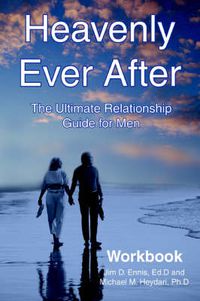 Cover image for Heavenly Ever After: The Ultimate Relationship Guide for Men Workbook